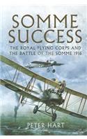 Somme Success: The Royal Flying Corps and the Battle of the Somme 1916