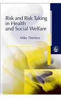 Risk and Risk Taking in Health and Social Welfare