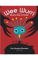 Wee Wurri and the Woolly Hat of Power: The Shadow Monster