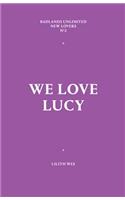 We Love Lucy