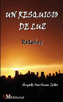 RESQUICIO DE LUZ - Relatos