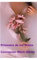 Prisionera de Sus Brazos