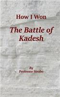 How I Won the Battle of Kadesh