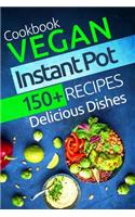 Vegan Instant Pot Cookbook: 150+ Vegan Instant Pot Recipes