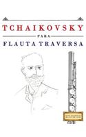 Tchaikovsky Para Flauta Traversa: 10 Piezas F