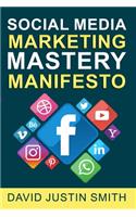 Social Media Marketing Mastery Manifesto