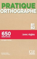 Pratique Orthographe - Niveaux B1/B2 - Livre + Corriges