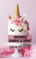 Unicorns Sparkle & Shine! Coloring and Activity Book