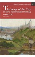 Image of the City in Early Netherlandish Painting (1400-1550)