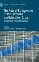 The Role of EU Agencies in the Eurozone and Migration Crisis