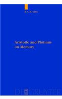 Aristotle and Plotinus on Memory: (94 Quellen und Studien zur Philosophie)