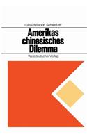 Amerikas Chinesisches Dilemma