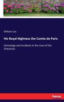 His Royal Highness the Comte de Paris