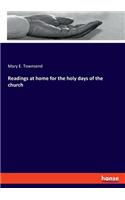 Readings at home for the holy days of the church