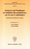 Strukturen Und Wandlungen Der Landlichen Herrschaftsformen Vom 10. Zum 13. Jahrhundert: Deutschland Und Italien Im Vergleich