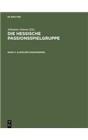 Alsfelder Passionsspiel: "frankfurter Dirigierrolle" Mit Den Paralleltexten. Weitere Spielzeugnisse. "alsfelder Passionsspiel" Mit Den Paralleltexten.