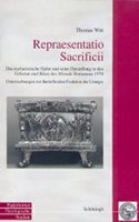 Repraesentatio Sacrificii: Das Eucharistische Opfer Und Seine Darstellung in Den Gebeten Und Riten Der Missale Romanum 1970. Untersuchungen Zur Darstellenden Funktion Der Litu(31 Paderborner Theologische Studien)
