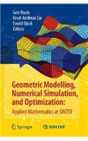 Geometric Modelling, Numerical Simulation, and Optimization:: Applied Mathematics at Sintef