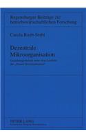 Dezentrale Mikroorganisation: Gestaltungsansaetze Unter Dem Leitbild Der «Neuen Dezentralisation»
