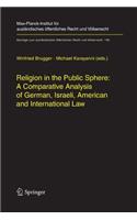 Religion in the Public Sphere: A Comparative Analysis of German, Israeli, American and International Law