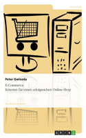 E-Commerce. Kriterien für einen erfolgreichen Online-Shop: (German)