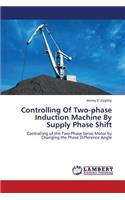 Controlling of Two-Phase Induction Machine by Supply Phase Shift