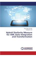 Hybrid Similarity Measure for XML Data Integration and Transformation