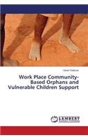 Work Place Community-Based Orphans and Vulnerable Children Support