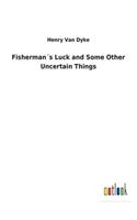 Fisherman´s Luck and Some Other Uncertain Things