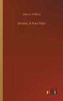 Jerome, A Poor Man