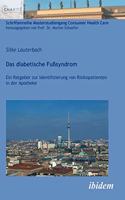 Das diabetische Fu?syndrom. Ein Ratgeber zur Identifizierung von Risikopatienten in der Apotheke