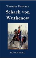 Schach von Wuthenow: Erzählung aus der Zeit des Regiments Gensdarmes