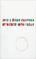 Jake & Dinos Chapman: Memento Moronika