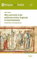 Witz Und Ironie in Der Politischen Kultur Englands Im Hochmittelalter: Interaktionen Und Imaginationen