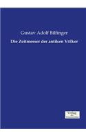 Die Zeitmesser der antiken Völker