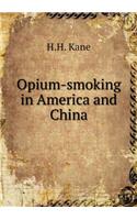 Opium-Smoking in America and China