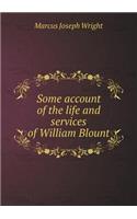 Some Account of the Life and Services of William Blount