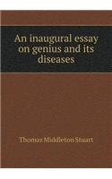 An Inaugural Essay on Genius and Its Diseases