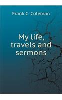 My Life, Travels and Sermons