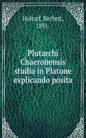 Plutarchi Chaeronensis studia in Platone explicando posita