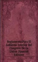 Reglamento Para El Gobierno Interior Del Congreso De La Union (Spanish Edition)