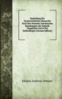 Darstellung Der Oesterreichischen Monarchie Nach Den Neuesten Statistischen Beziehungen: Bd. Statistik Ostgalizien Und (6 Pts) Siebenburgen (German Edition)