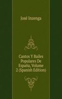 Cantos Y Bailes Populares De Espana, Volume 2 (Spanish Edition)