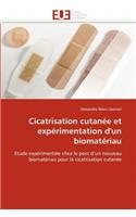 Cicatrisation cutanée et expérimentation d''un biomatériau