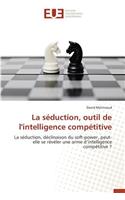 La Séduction, Outil de l'Intelligence Compétitive