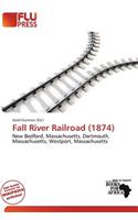 Fall River Railroad (1874): (English)