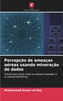 Percepção de ameaças aéreas usando mineração de dados