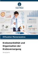 Krebsmorbidität und Organisation der Krebsversorgung