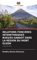 Relations Foncières Interethniques Bukusu-Sabaot Dans La Région Du Mont Elgon