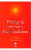 Probing the Sun with High Resolution